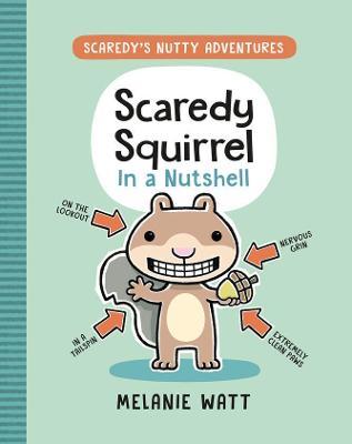 Scaredy Squirrel in a Nutshell - Melanie Watt