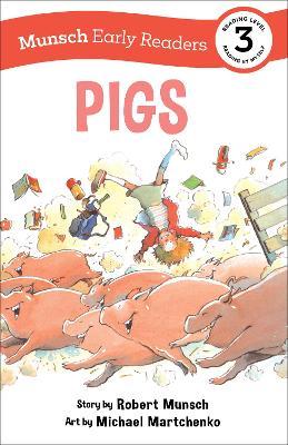 Pigs Early Reader - Robert Munsch