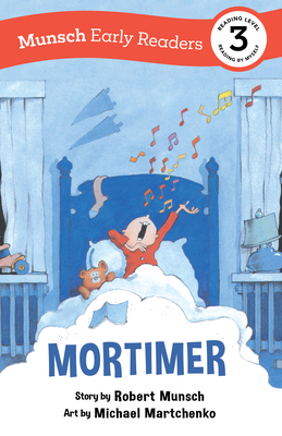 Mortimer Early Reader: (Munsch Early Reader) - Robert Munsch