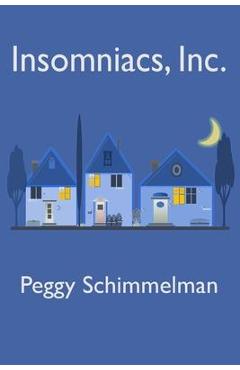 Coperta cărții 'Insomniacs, Inc. - Peggy Schimmelman'