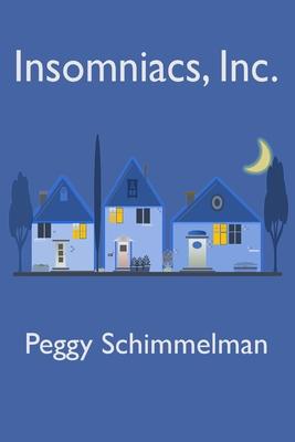 Coperta cărții 'Insomniacs, Inc. - Peggy Schimmelman'