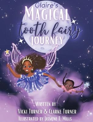 Claire's Magical Tooth Fairy Journey - Vicki Turner