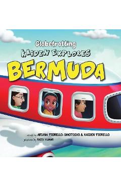 Coperta cărții 'Globetrotting Kaiden Explores Bermuda! - Ariana R. Fiorello-omotosho'