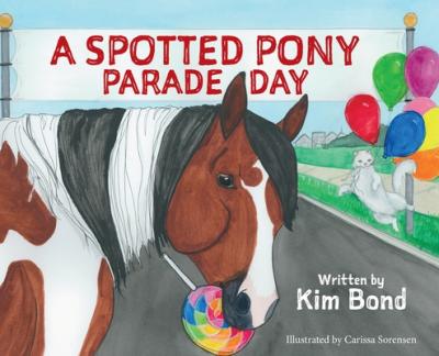 A Spotted Pony Parade Day - Kim Bond