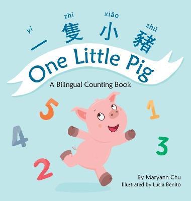 One Little Pig (A bilingual children's book in English, Chinese and Pinyin) A Dual Language book in Traditional Chinese - Maryann Chu