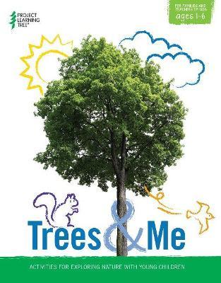 Trees & Me: Activities for Exploring Nature with Young Children - Project Learning Tree