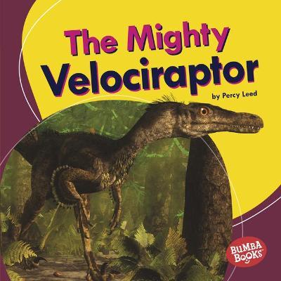 Coperta cărții 'The Mighty Velociraptor - Percy Leed'