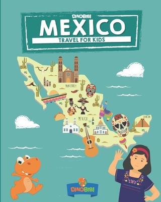 Mexico: Travel for kids: The fun way to discover Mexico - Belinda Briggs