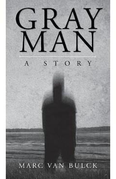 Poza produsului Gray Man - Marc Van Bulck