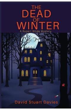 Coperta cărții 'The Dead of Winter: A Rupert Wilde Mystery - David Stuart Davies'