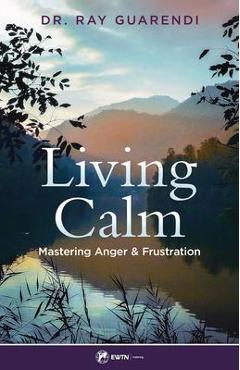 Poza produsului Living Calm: Mastering Anger and Frustratio - Ray Guarendi