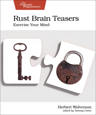 Rust Brain Teasers: Exercise Your Mind - Herbert Wolverson