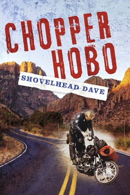 Chopper Hobo: Volume 1 - Shovelhead Dave