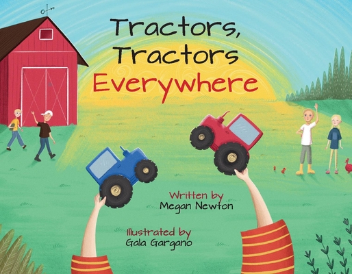 Tractors, Tractors Everywhere - Megan Newton