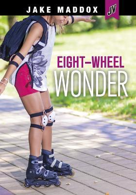 Eight-Wheel Wonder - Jake Maddox