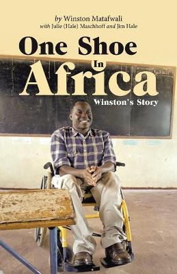 One Shoe in Africa: Winston's Story - Winston Matafwali