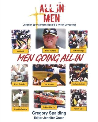 All-In Men Men Going All-In: Christian Sports International's 9 -Week Devotional - Gregory Spalding