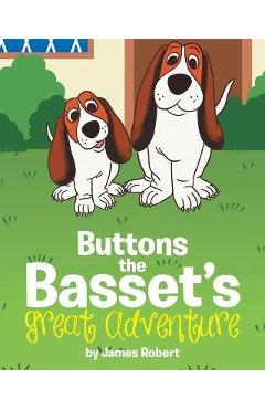 Poza produsului Buttons the Basset's Great Adventure - James Robert