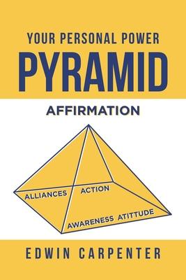 Your Personal Power Pyramid - Edwin P. Carpenter