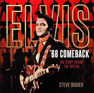 Elvis '68 Comeback: The Story Behind the Special - Steve Binder