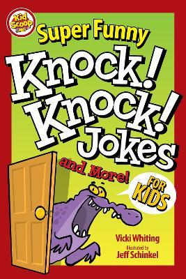Super Funny Knock-Knock Jokes and More for Kids - Vicki Whiting