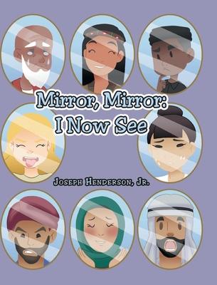 Mirror, Mirror: I Now See - Joseph Henderson