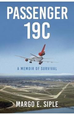 Coperta cărții 'Passenger 19C: A Memoir of Survival - Margo E. Siple'