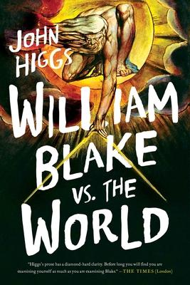 William Blake vs. the World - John Higgs