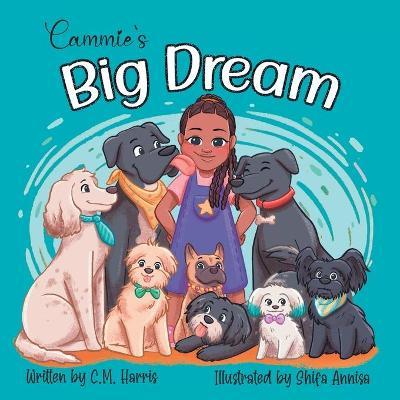 Cammie's Big Dream - C. M. Harris
