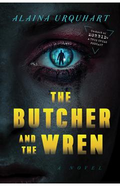 Coperta cărții 'The Butcher and the Wren - Alaina Urquhart'