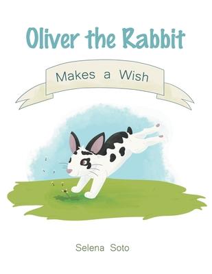 Oliver the Rabbit Makes a Wish - Selena Soto