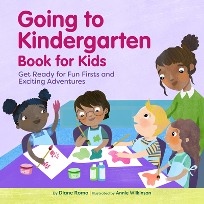 Going to Kindergarten Book for Kids: Get Ready for Fun Firsts and Exciting Adventures - Diane Romo