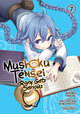 Coperta cărții 'Mushoku Tensei: Roxy Gets Serious Vol. 7 - Rifujin Na Magonote'