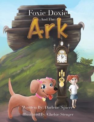 Foxie Doxie and the Ark - Darlene Spicer