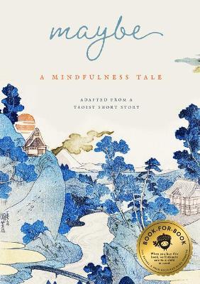 Maybe: A Mindfulness Tale - Bushel & Peck Books