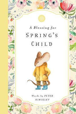A Blessing for Spring's Child - Peter Hinckley
