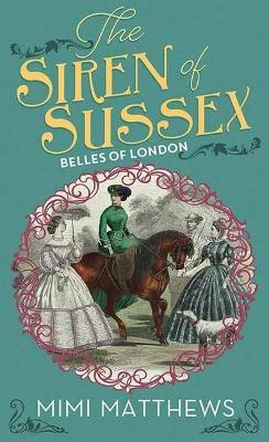 The Siren of Sussex: Belles of London - Mimi Matthews