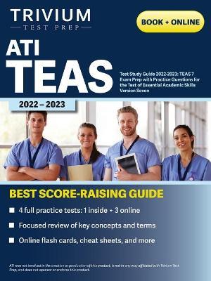 ATI TEAS Test Study Guide 2022-2023: Comprehensive Review Manual, Practice Exam Questions, and Detailed Answers for the Test of Essential Academic Ski - Simon