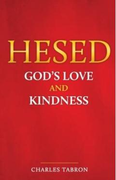 Hesed: God's Love and Kindness - Charles Tabron