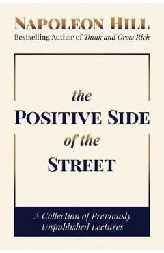 Coperta cărții 'The Positive Side of the Street: A Collection of Previously Unpublished Lectures - Napoleon Hill'