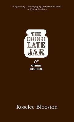 The Chocolate Jar and Other Stories - Roselee Blooston