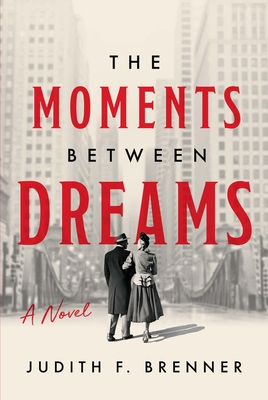 The Moments Between Dreams - Judith F. Brenner