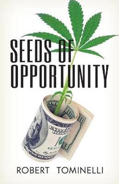 Coperta cărții 'Seeds of Opportunity - Robert Tominelli'