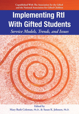 Implementing Rti with Gifted Students: Service Models, Trends, and Issues - Mary Ruth Coleman