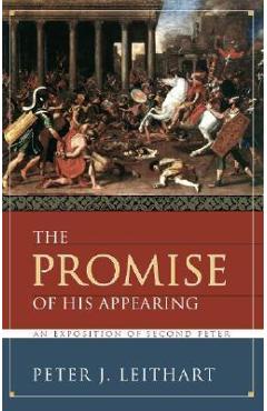 Coperta cărții 'The Promise of His Appearing: An Exposition of Second Peter - Peter J. Leithart'