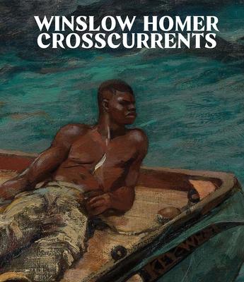 Winslow Homer: Crosscurrents - Stephanie L. Herdrich