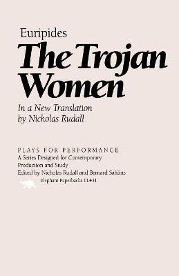 The Trojan Women - Nicholas Rudall