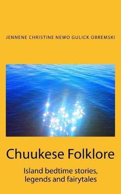 Chuukese Folklore: Island bedtime stories and fairytales - Kim Alba