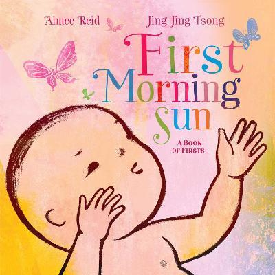 First Morning Sun: A Book of Firsts - Aimee Reid