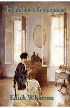 Coperta cărții 'The Mother's Recompense - Edith Wharton'